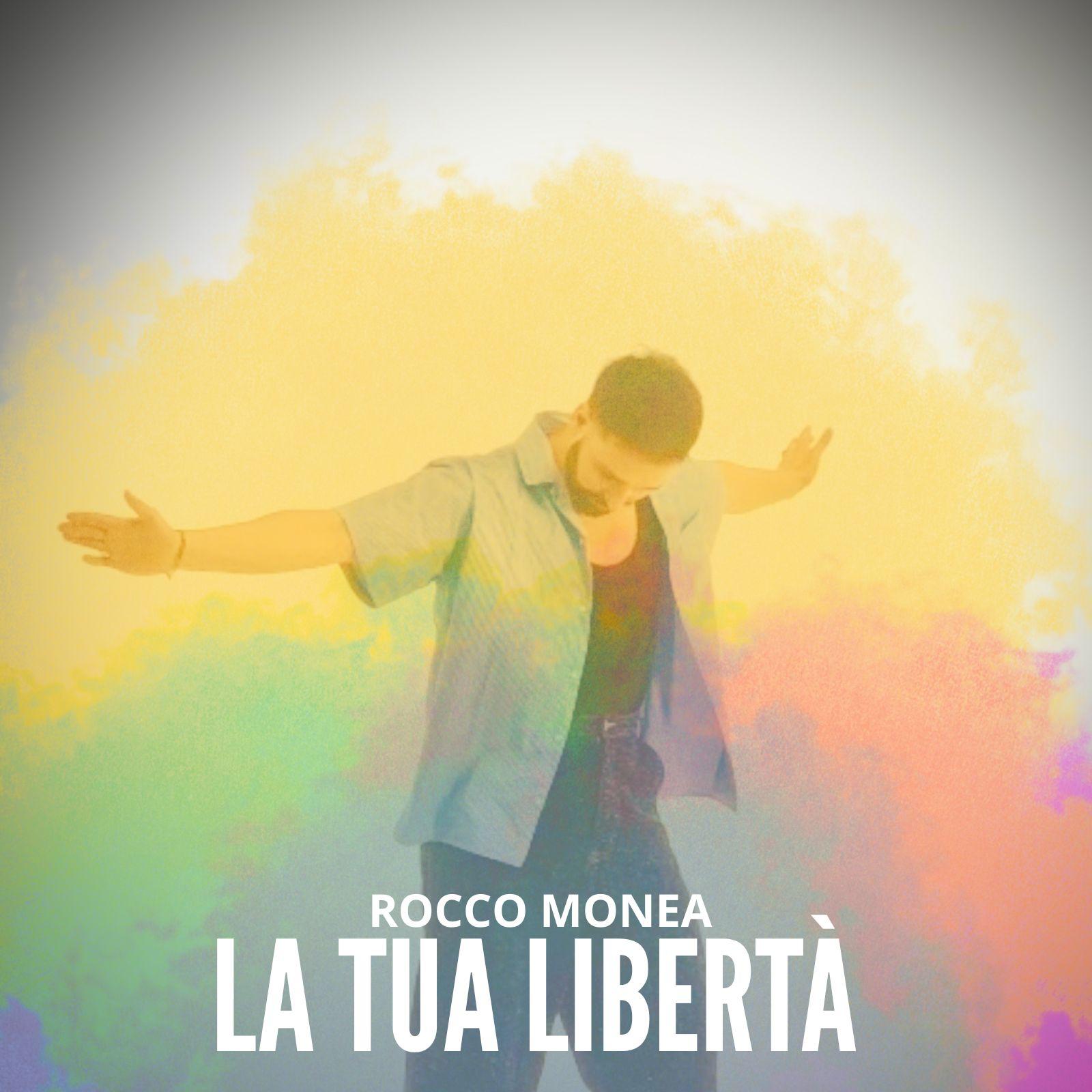 Rocco Monea - La tua libertà